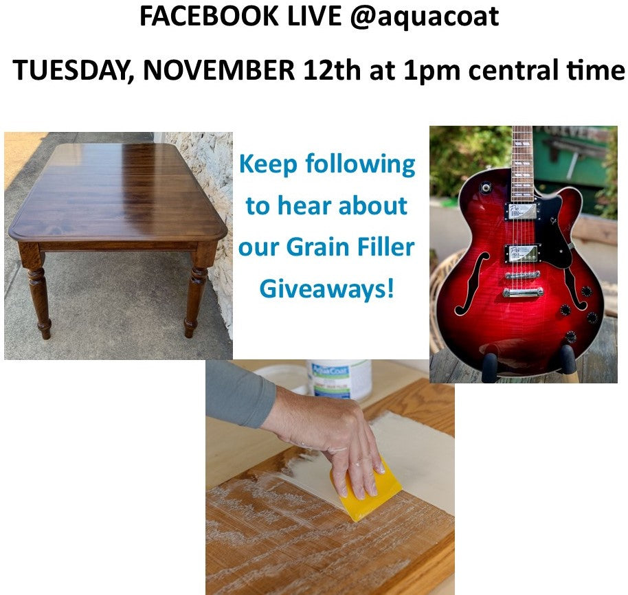 FACEBOOK LIVE Tuesday November 12th. Talking about Aqua Coat Grain Fillers